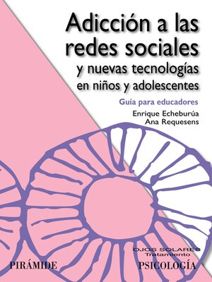 cover image of Adicción a las redes sociales y nuevas tecnologías en niños y adolescentes